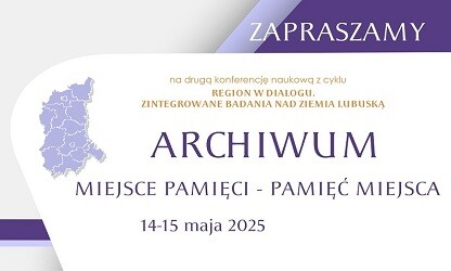 Zaproszenie do udziału w konferencji  "Archiwum: miejsce pamięci - pamięć miejsca"